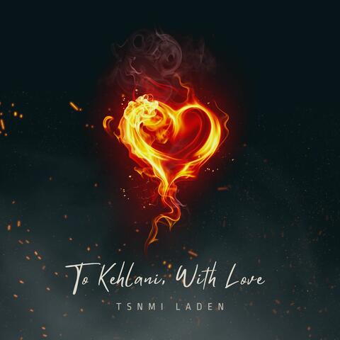 To Kehlani, With Love