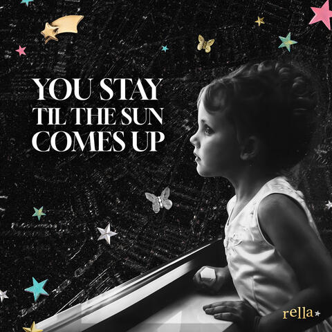 You Stay Until The Sun Comes Up