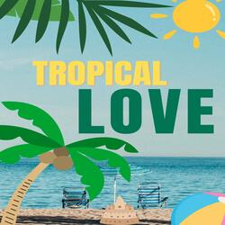 Tropical Love