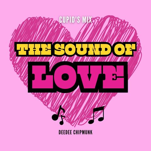 The Sound Of Love (Cupid's Mix)