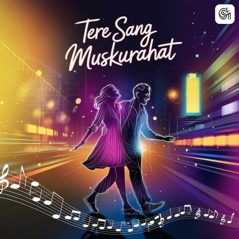 Tere Sang Muskurahat