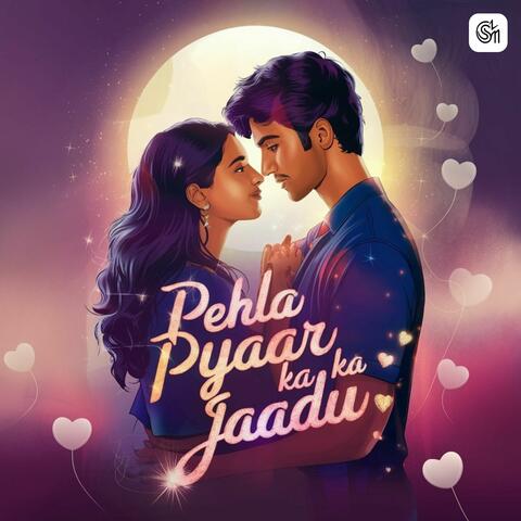 Pehla Pyaar Ka Jaadu