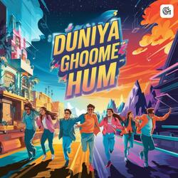 Duniya Ghoome Hum