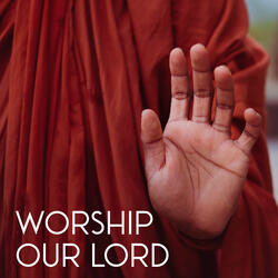 Worship our lord