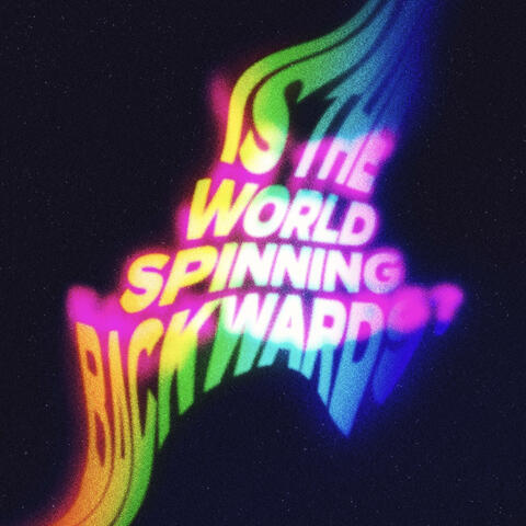 Is The World Spinning Backwards