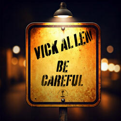 Be Careful