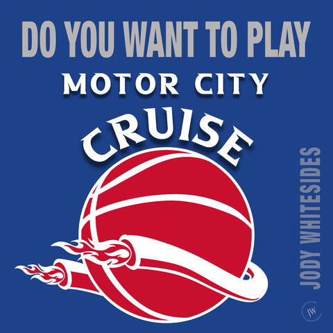 Do You Want to Play (Motor City Cruise)