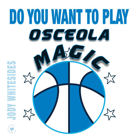 Do You Want to Play (Osceola Magic)