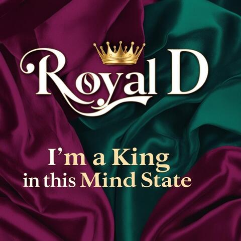 I'm a king in this mind state