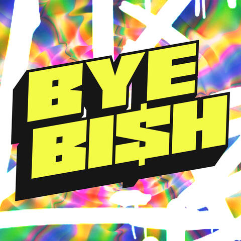 Bye Bi$h