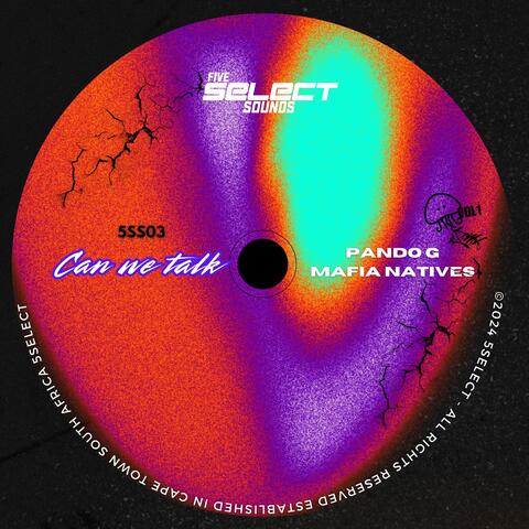 Can We Talk (Pando G & Mafia Natives Deeper Club Mix)