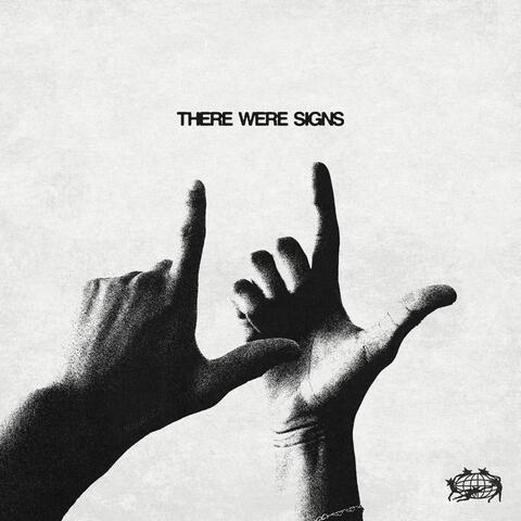 THERE WERE SIGNS