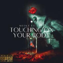 Touching On Your Body