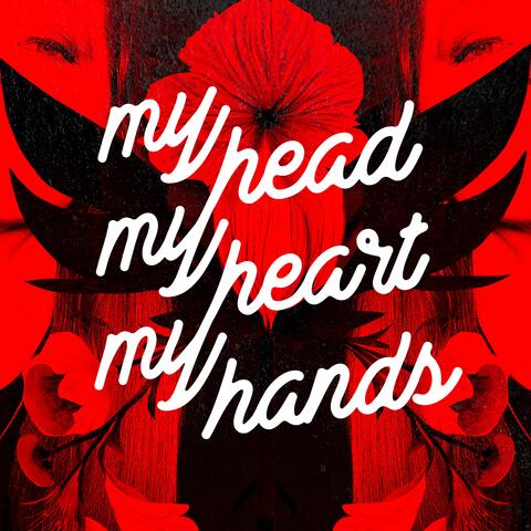 My Head My Heart My Hands
