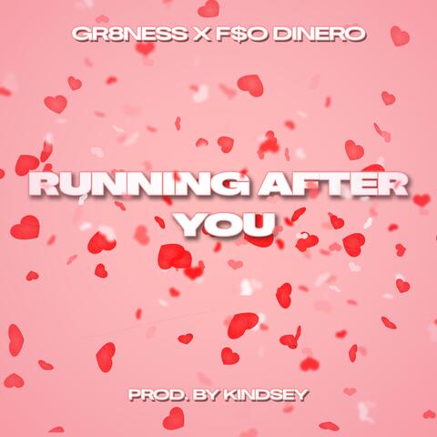 Running After You