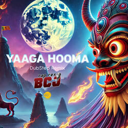 Yaaga Hooma (Dubstep Remix)