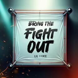 Bring The Fight Out