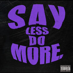 Say Less Do More