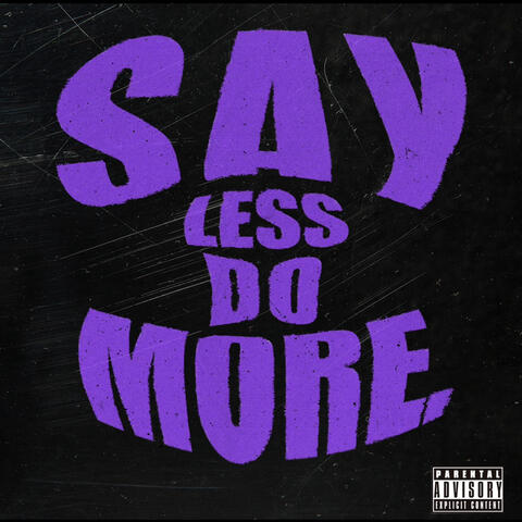 Say Less Do More