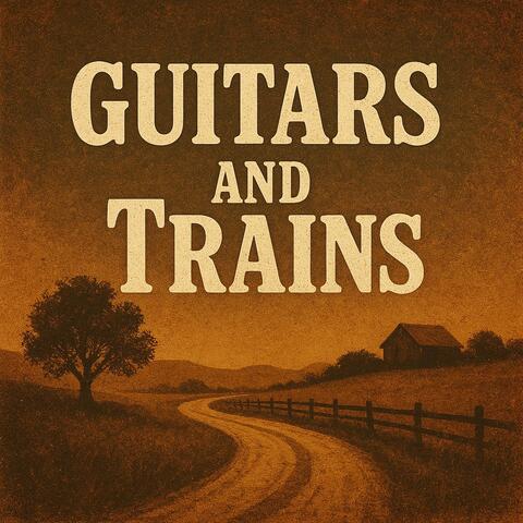 GUITARS AND TRAINS