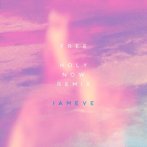 Free (Holy Now Remix)