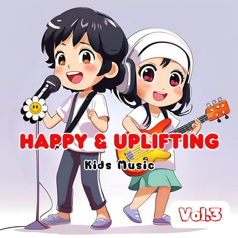 Happy & Uplifting Kids Music, Vol. 3