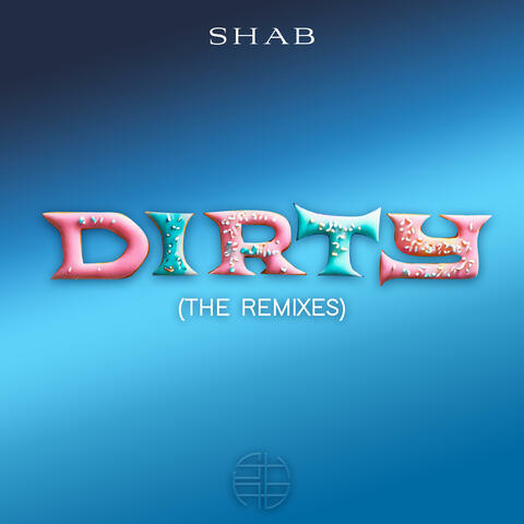 Dirty (The Remixes)