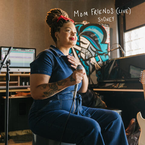 Mom Friends (Live)