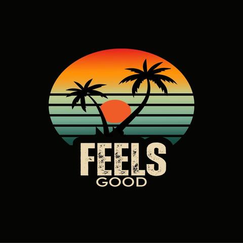 feels good
