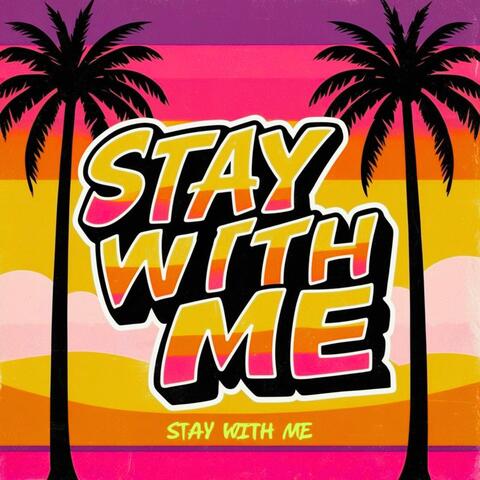 Stay With Me