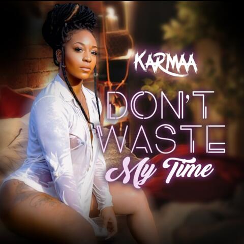 Don't Waste My Time