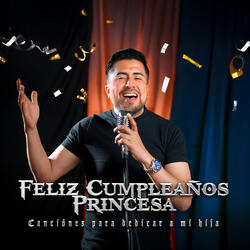 Feliz Cumpleaños Princesa (Canción para dedicar a mi hija) [Versión Merengue]