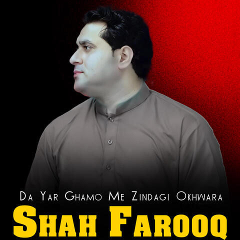 Da Yar Ghamo Me Zindagi Okhwara