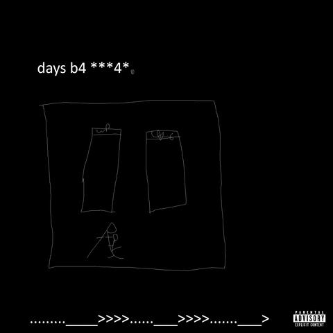 days b4 ***4*