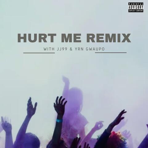 Hurt Me (Remix)