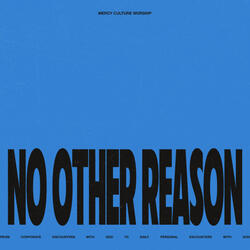 I Don’t Need A Reason / No Other Reason (Reprise) [Live]