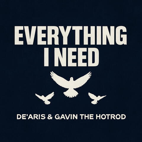 EVERYTHING I NEED