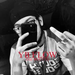 YB FLOW / DIE BOUT IT