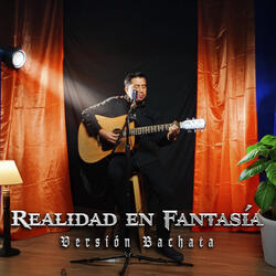Realidad en Fantasía (versión Bachata)