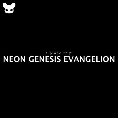 A Piano Trip: Neon Genesis Evangelion