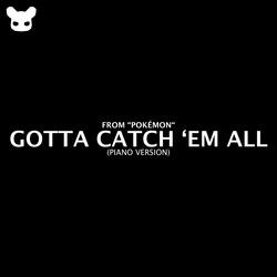 Gotta Catch 'Em All (From "Pokémon") [Piano Version]