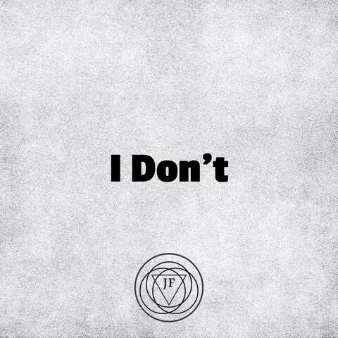 I Don’t