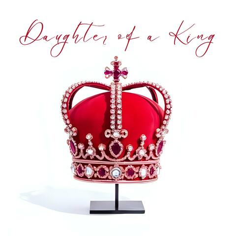 Daughter of a King