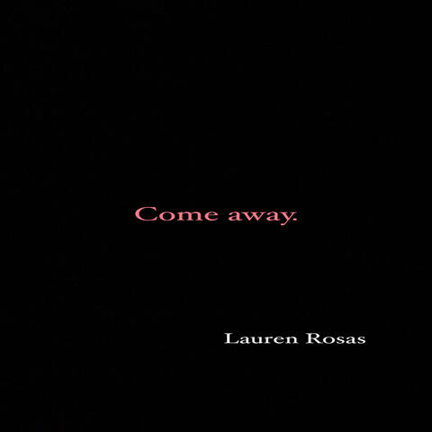 Come Away