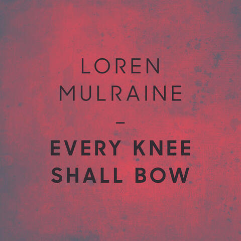 Every Knee Shall Bow