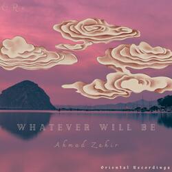 Whatever Will Be