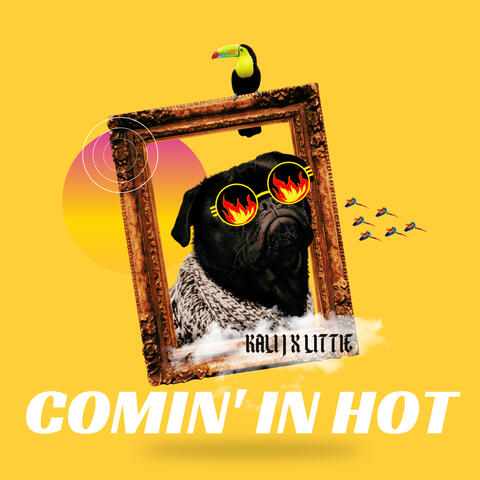 Comin' In Hot