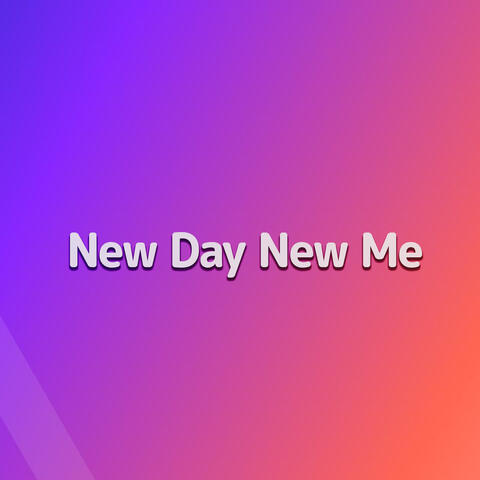 New Day New Me