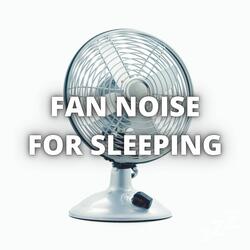 Fan Sounds For Sleeping (Loop)