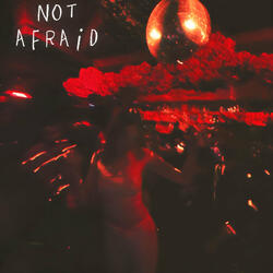 Not Afraid